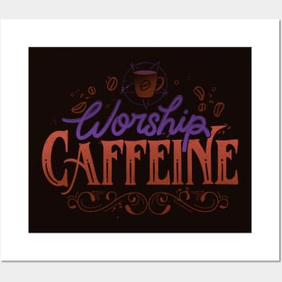 Worship Caffeine by Tobe Fonseca Posters and Art